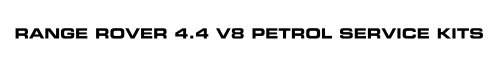 4.4 V8 Petrol Service Kits